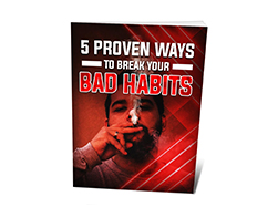 5 Proven Ways to Break Your Bad Habits