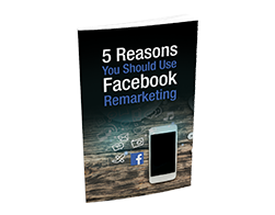 5 Reasons You Should Use Facebook Remarketing